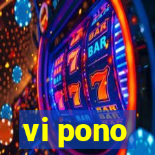 vi pono